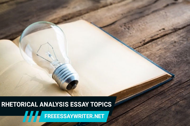 Good Rhetorical Analysis Essay Topics for Students