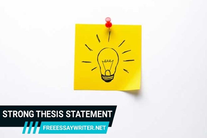 Strong Thesis Statement Examples For Your Next Paper